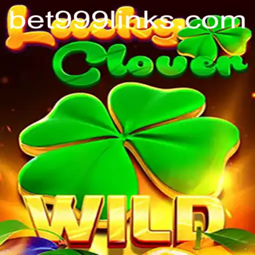 LuckyClover: Discover Your Fortune in the Exhilarating Game with bet999
