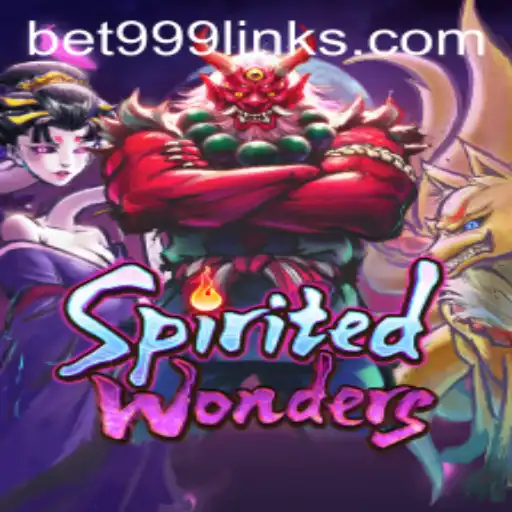 Exploring the Mystical World of SpiritedWonders: A Thrilling Bet999 Adventure